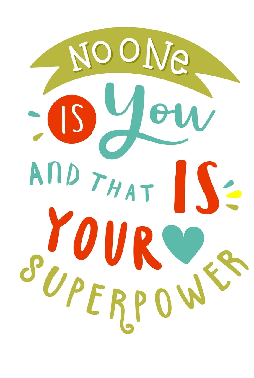 No one is you and that's your superpower - Fundo Branco