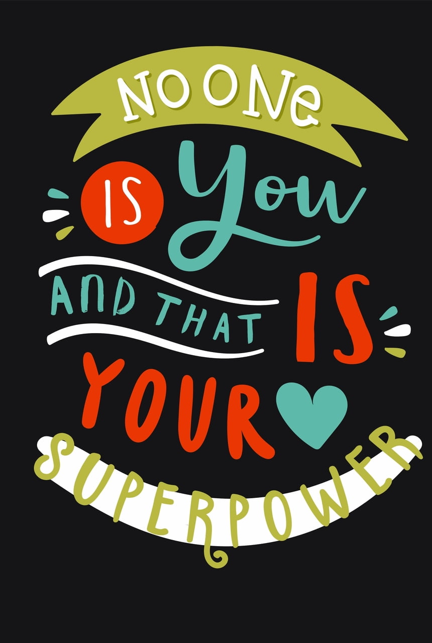 No one is you and that's your superpower - Fundo preto