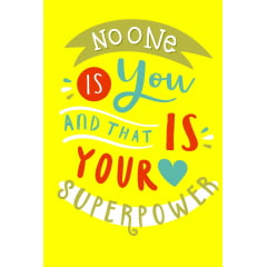 No one is you and that's your superpower - Fundo Amarelo