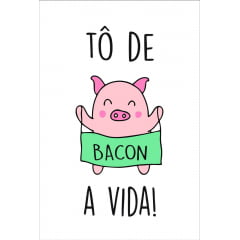 To de Bacon a vida!