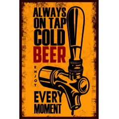 Always on tap cold beer - enjoy every moment