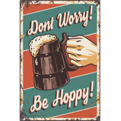 Chopp Vintage 4 - Não se preocupe, seja feliz!