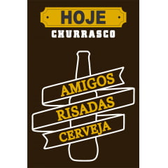Hoje Churrasco, amigos, risadas e cerveja
